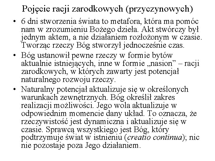 Pojęcie racji zarodkowych (przyczynowych) • 6 dni stworzenia świata to metafora, która ma pomóc