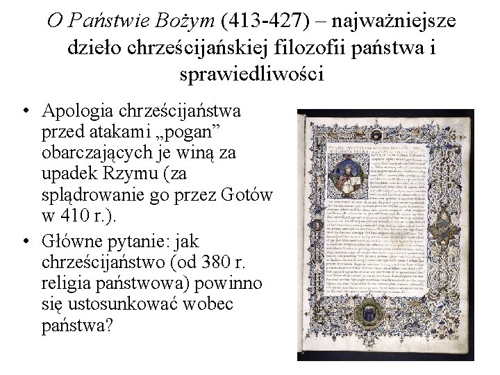 O Państwie Bożym (413 -427) – najważniejsze dzieło chrześcijańskiej filozofii państwa i sprawiedliwości •