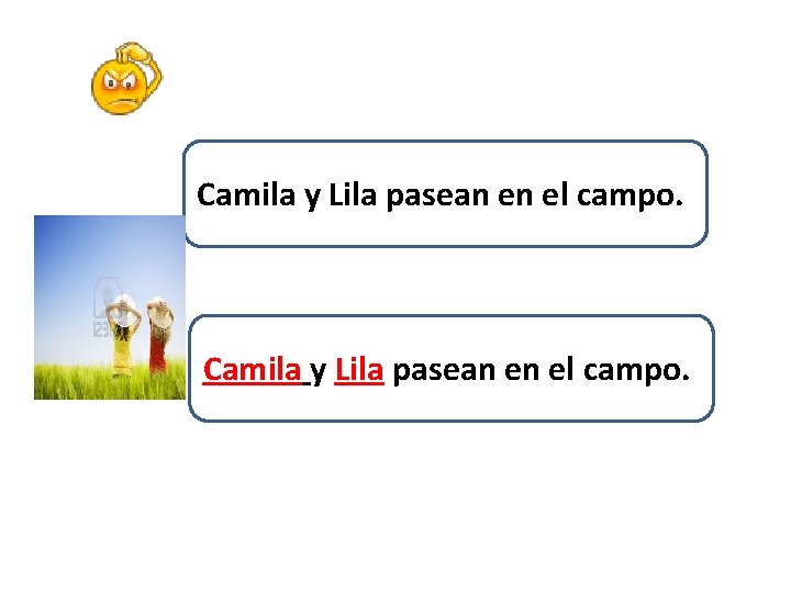 Camila y Lila pasean en el campo. 