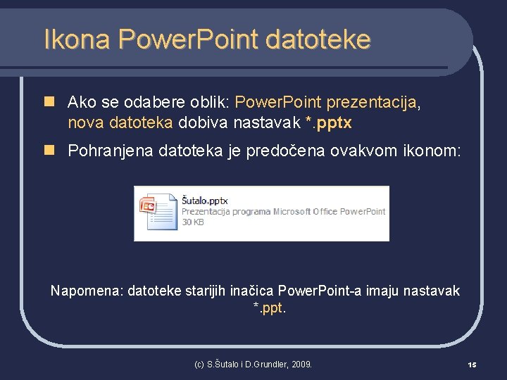 Ikona Power. Point datoteke n Ako se odabere oblik: Power. Point prezentacija, nova datoteka