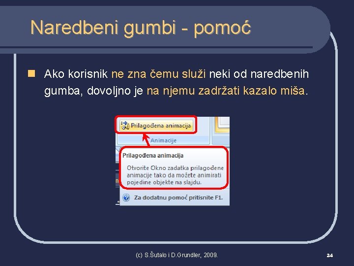 Naredbeni gumbi - pomoć n Ako korisnik ne zna čemu služi neki od naredbenih