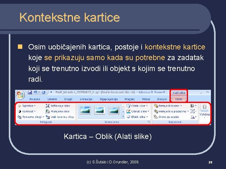 Kontekstne kartice n Osim uobičajenih kartica, postoje i kontekstne kartice koje se prikazuju samo