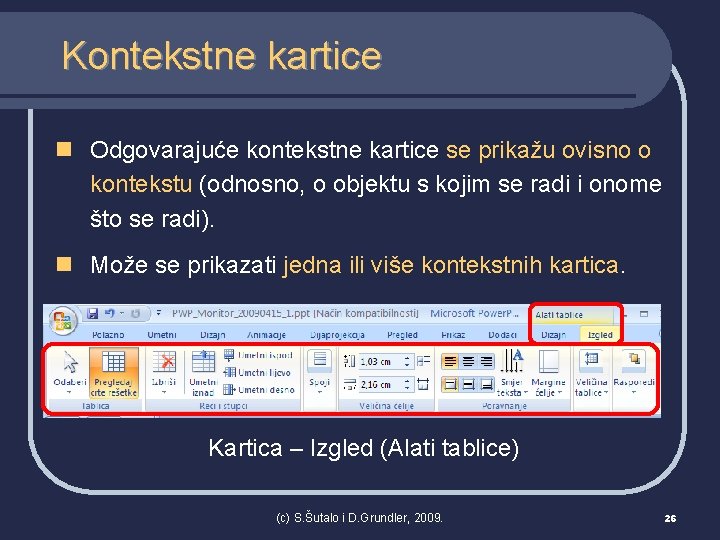 Kontekstne kartice n Odgovarajuće kontekstne kartice se prikažu ovisno o kontekstu (odnosno, o objektu