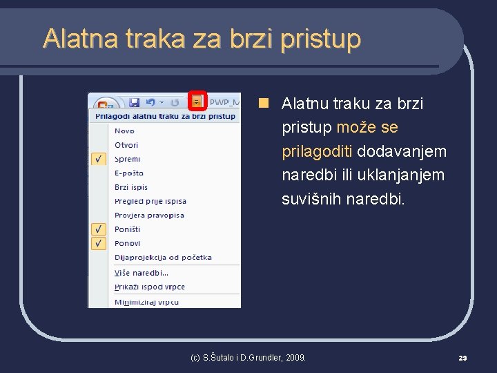 Alatna traka za brzi pristup n Alatnu traku za brzi pristup može se prilagoditi