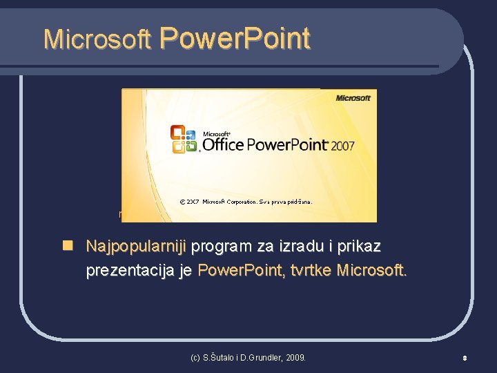 Microsoft Power. Point n Najpopularniji program za izradu i prikaz prezentacija je Power. Point,