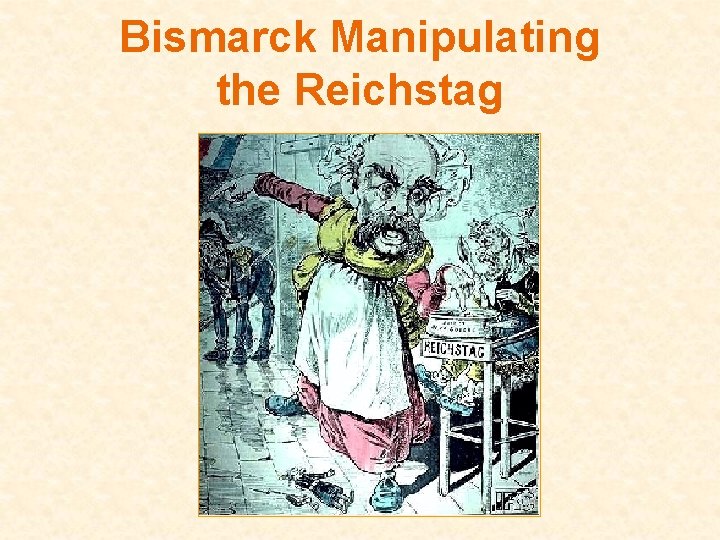 Bismarck Manipulating the Reichstag 