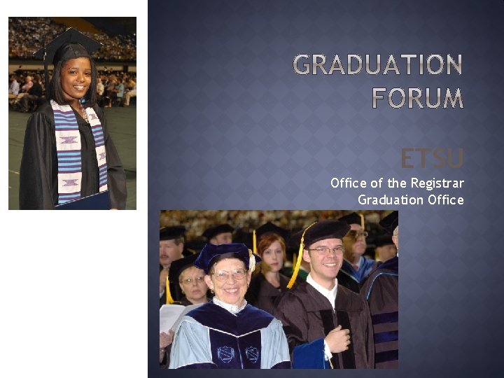 ETSU Office of the Registrar Graduation Office 