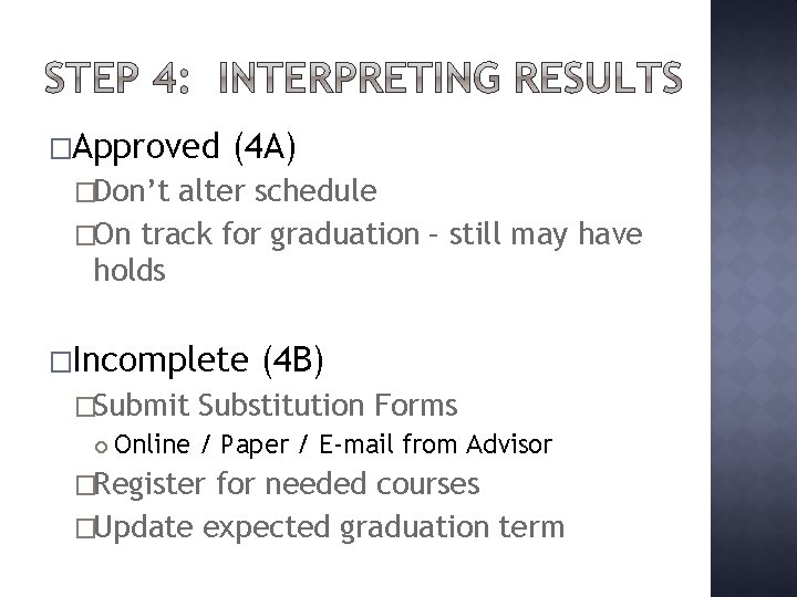 �Approved (4 A) �Don’t alter schedule �On track for graduation – still may have