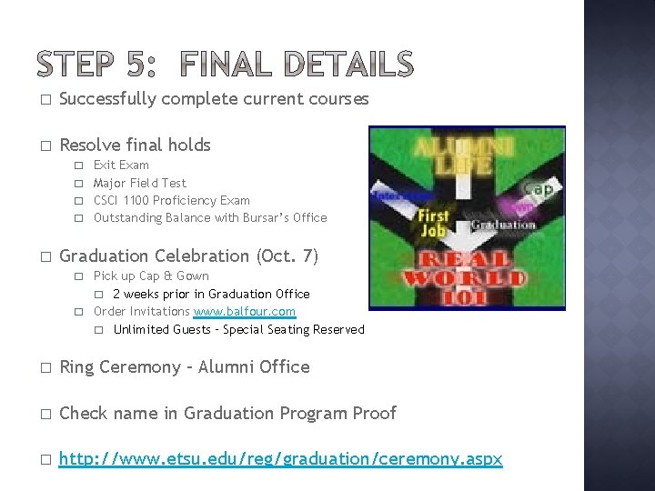 � Successfully complete current courses � Resolve final holds � � � Exit Exam