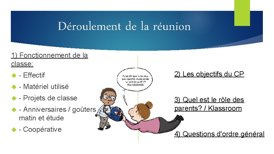 Déroulement de la réunion 1) Fonctionnement de la classe: - Effectif - Matériel utilisé