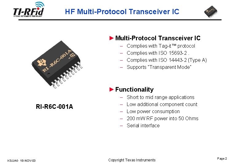 HF Multi-Protocol Transceiver IC ► Multi-Protocol Transceiver IC – – Complies with Tag-it™ protocol