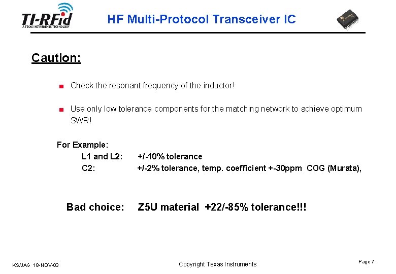 HF Multi-Protocol Transceiver IC Caution: ■ Check the resonant frequency of the inductor! ■