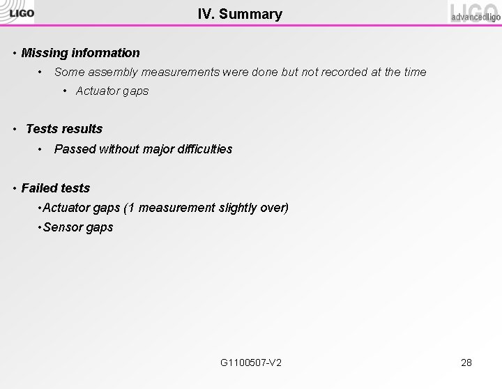 IV. Summary • Missing information • Some assembly measurements were done but not recorded