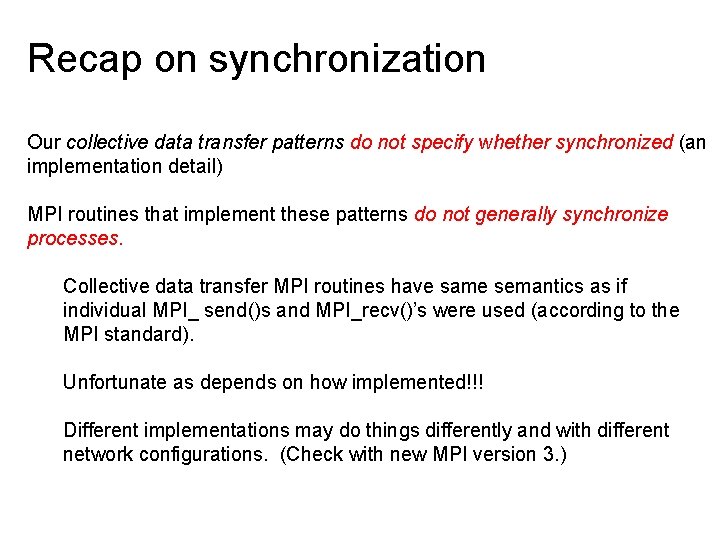 Recap on synchronization Our collective data transfer patterns do not specify whether synchronized (an