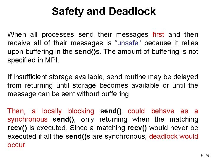 Safety and Deadlock When all processes send their messages first and then receive all