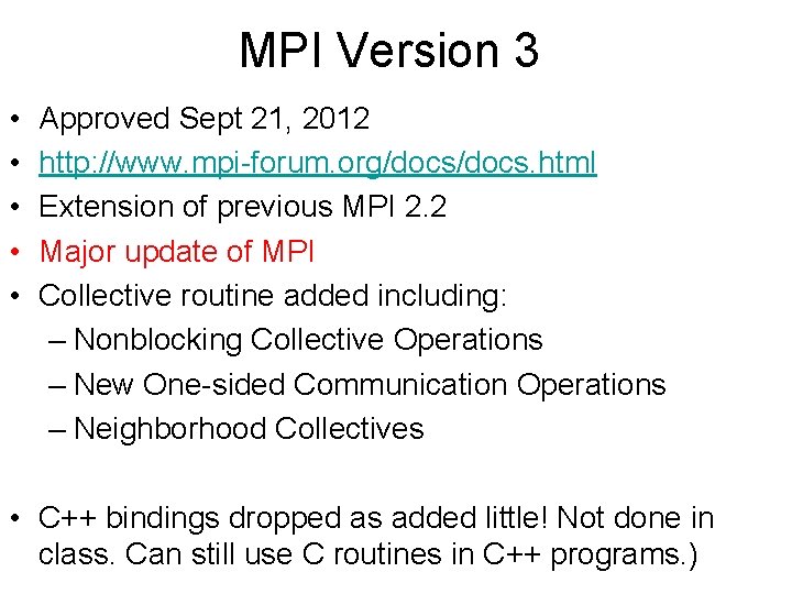 MPI Version 3 • • • Approved Sept 21, 2012 http: //www. mpi-forum. org/docs.