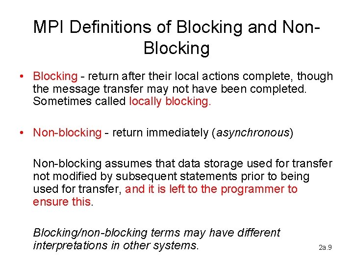 MPI Definitions of Blocking and Non. Blocking • Blocking - return after their local