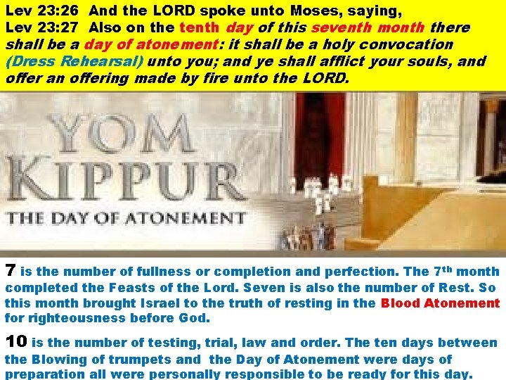 Lev 23: 26 And the LORD spoke unto Moses, saying, Lev 23: 27 Also