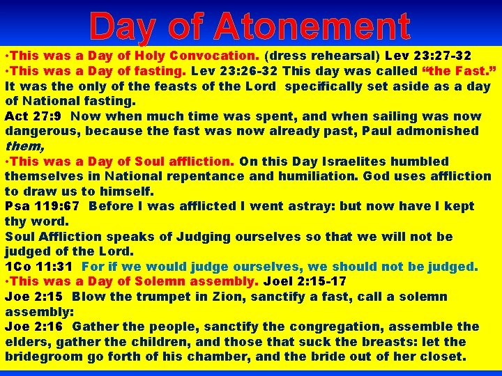 Day of Atonement • This was a Day of Holy Convocation. (dress rehearsal) Lev