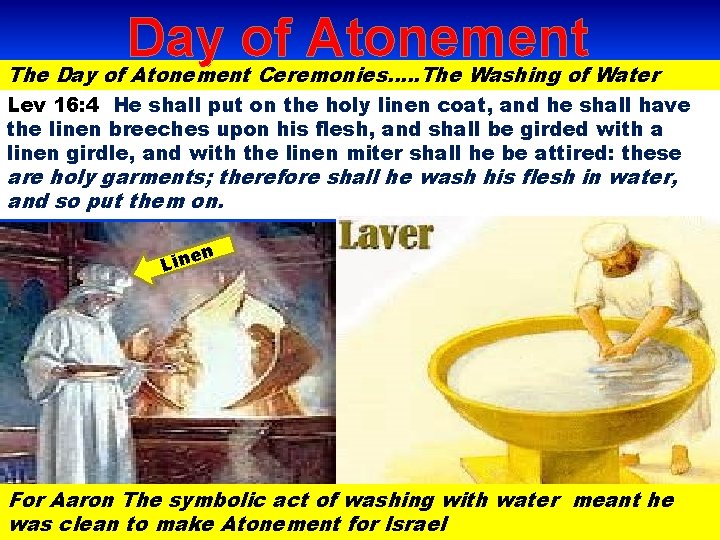 Day of Atonement The Day of Atonement Ceremonies…. . The Washing of Water Lev
