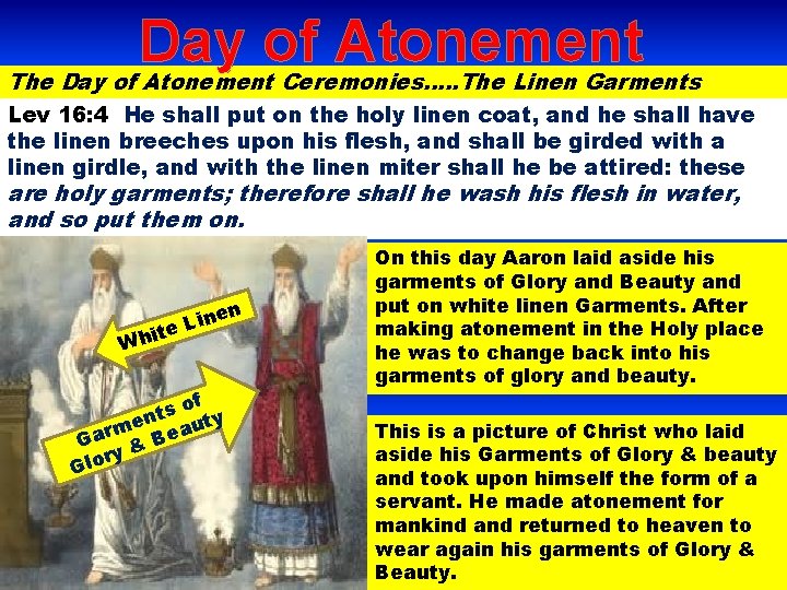 Day of Atonement The Day of Atonement Ceremonies…. . The Linen Garments Lev 16: