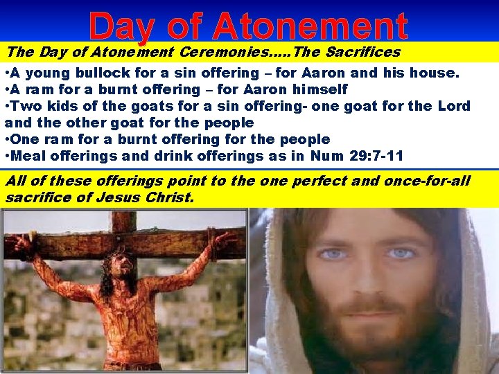 Day of Atonement The Day of Atonement Ceremonies…. . The Sacrifices • A young