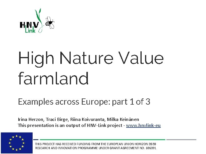 High Nature Value farmland Examples across Europe: part 1 of 3 Irina Herzon, Traci