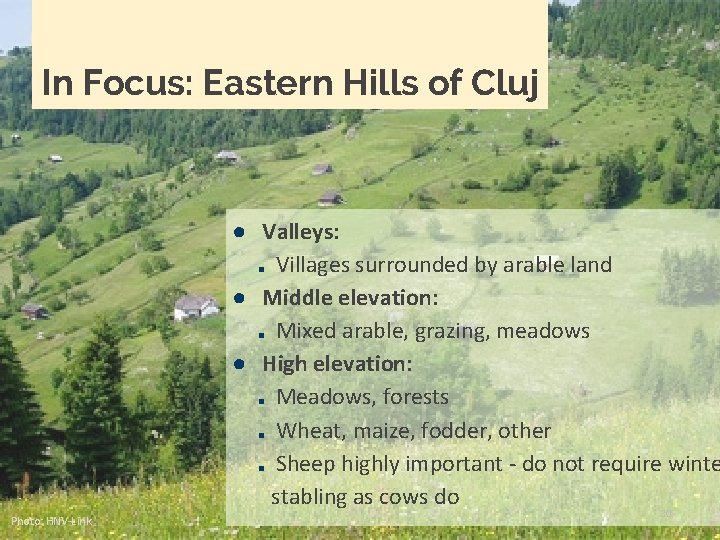 In Focus: Eastern Hills of Cluj ● Valleys: ■ Villages surrounded by arable land