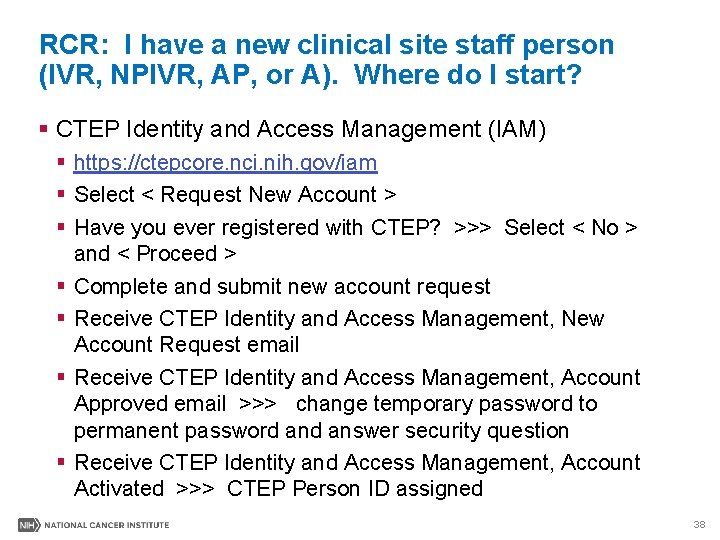 RCR: I have a new clinical site staff person (IVR, NPIVR, AP, or A). RCR: I have a new clinical site staff person (IVR, NPIVR, AP, or A).