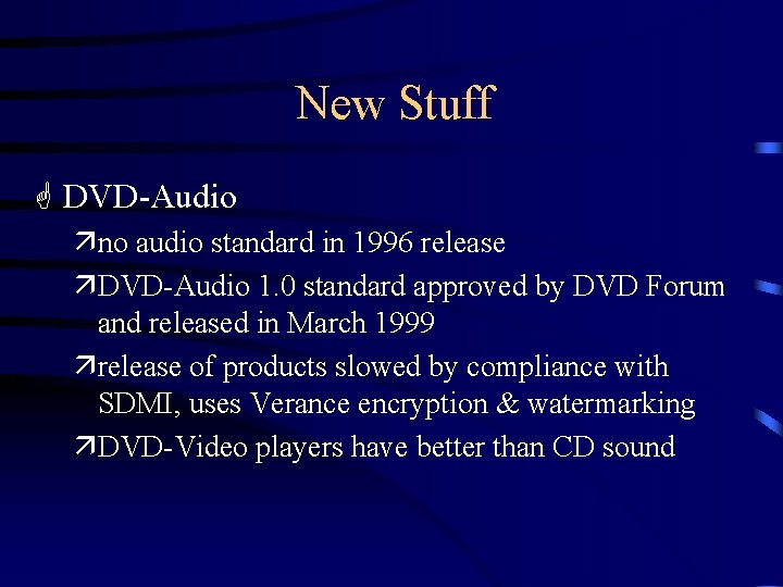 New Stuff G DVD-Audio äno audio standard in 1996 release äDVD-Audio 1. 0 standard New Stuff G DVD-Audio äno audio standard in 1996 release äDVD-Audio 1. 0 standard