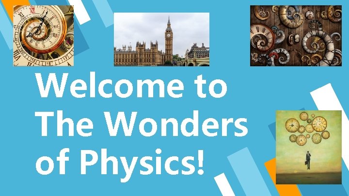 Welcome to The Wonders of Physics! 