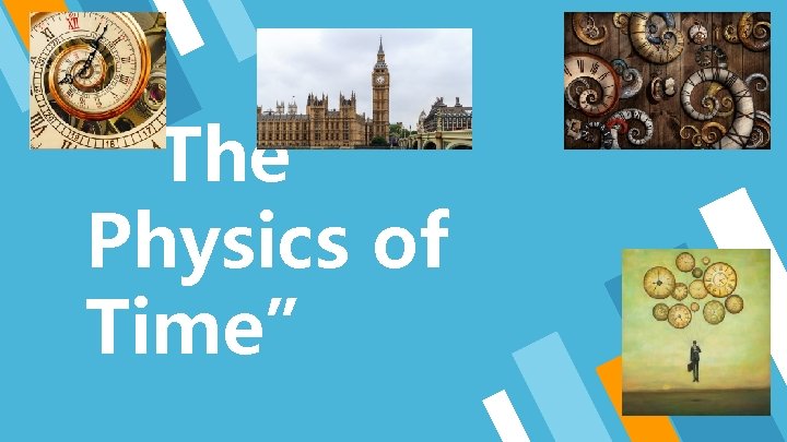 “The Physics of Time” 