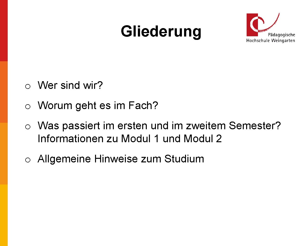 Gliederung o Wer sind wir? o Worum geht es im Fach? o Was passiert Gliederung o Wer sind wir? o Worum geht es im Fach? o Was passiert