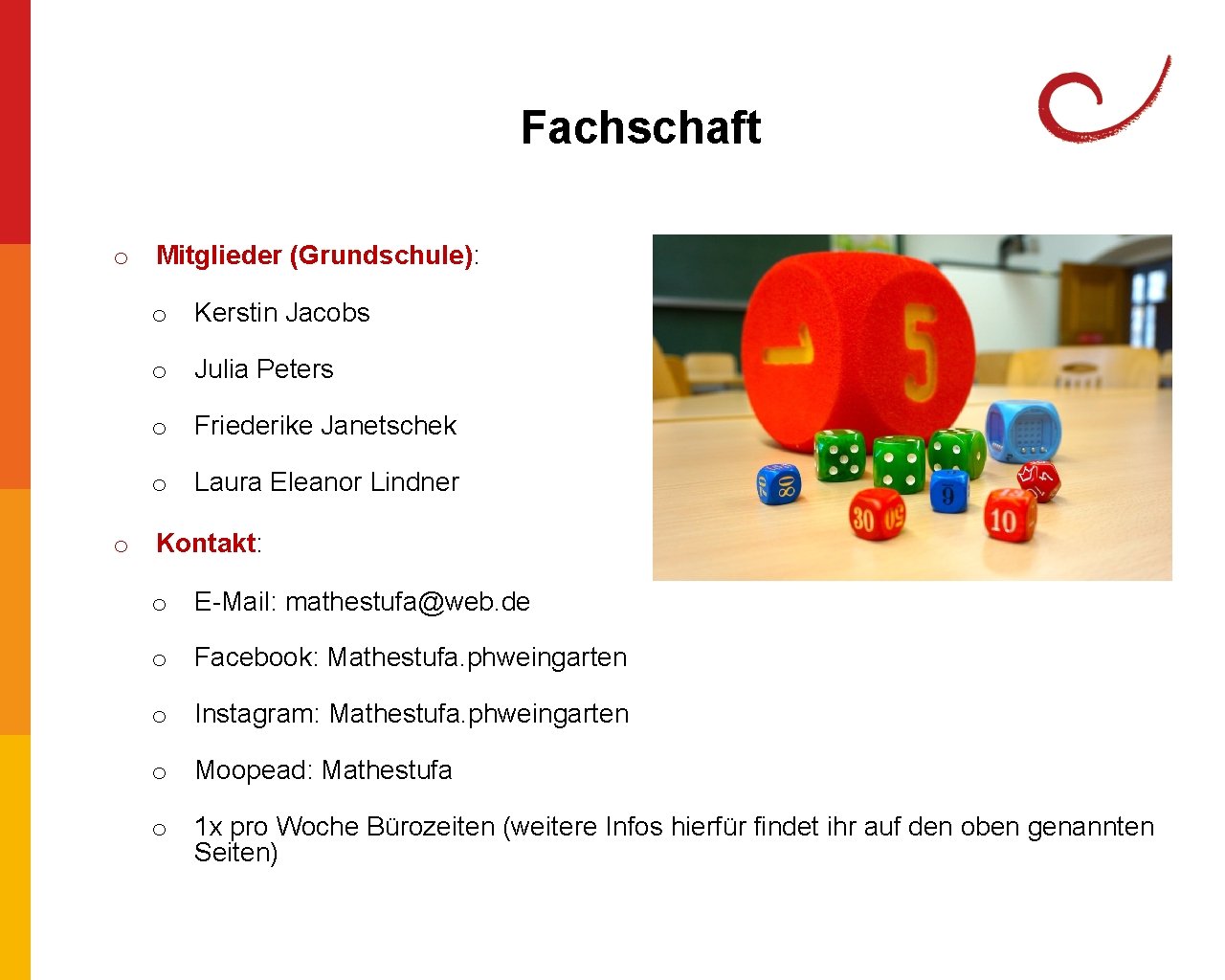 Fachschaft o Mitglieder (Grundschule): o Kerstin Jacobs o Julia Peters o Friederike Janetschek o Fachschaft o Mitglieder (Grundschule): o Kerstin Jacobs o Julia Peters o Friederike Janetschek o