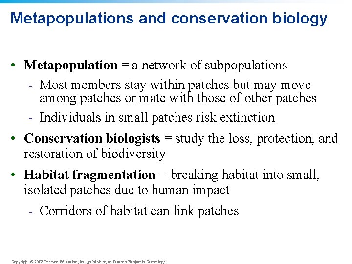 Metapopulations and conservation biology • Metapopulation = a network of subpopulations - Most members