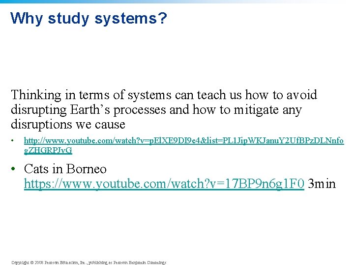 Why study systems? Thinking in terms of systems can teach us how to avoid