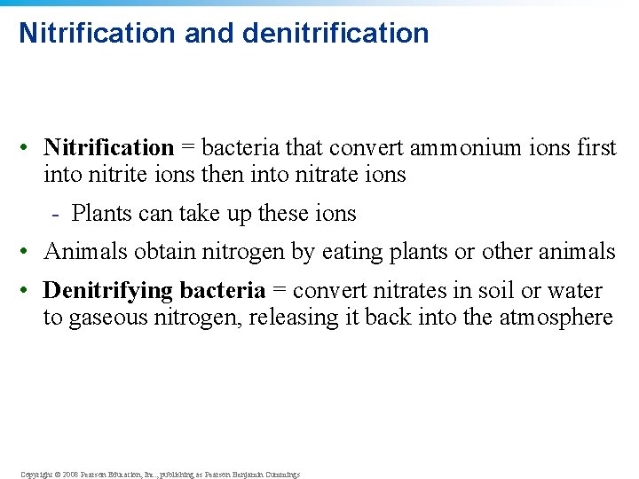 Nitrification and denitrification • Nitrification = bacteria that convert ammonium ions first into nitrite