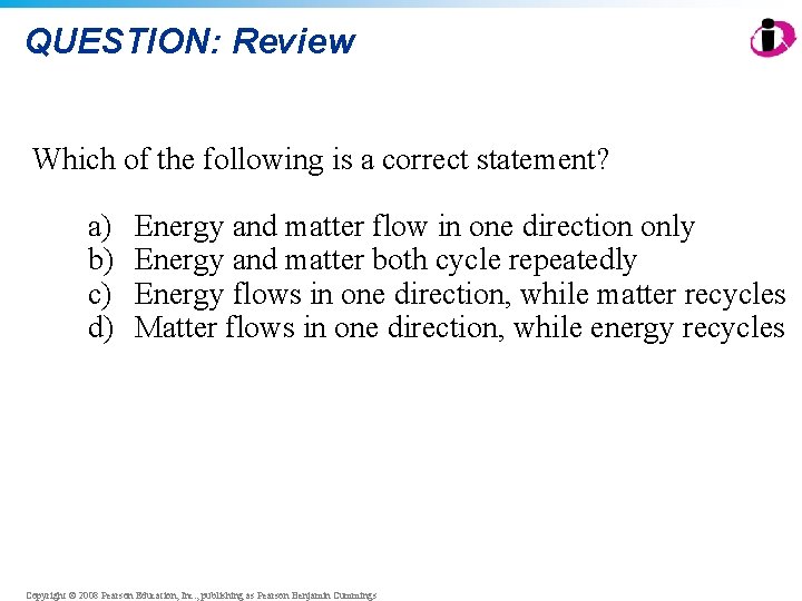 QUESTION: Review Which of the following is a correct statement? a) b) c) d)