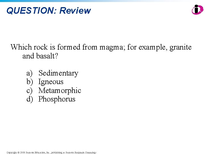 QUESTION: Review Which rock is formed from magma; for example, granite and basalt? a)