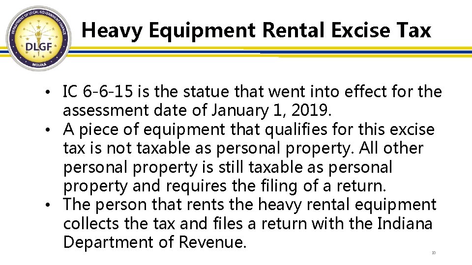 Heavy Equipment Rental Excise Tax • IC 6 -6 -15 is the statue that