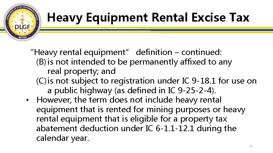 Heavy Equipment Rental Excise Tax “Heavy rental equipment” definition – continued: (B) is not