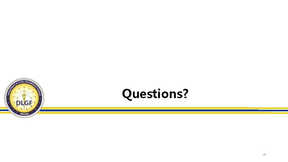 Questions? 25 Questions? 25