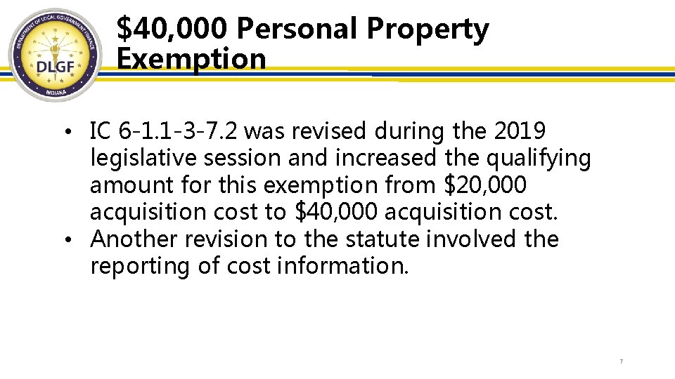 $40, 000 Personal Property Exemption • IC 6 -1. 1 -3 -7. 2 was