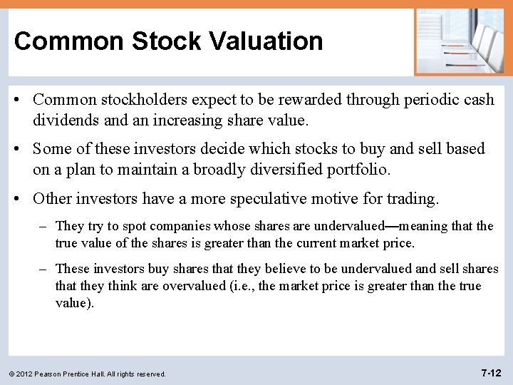 Common Stock Valuation • Common stockholders expect to be rewarded through periodic cash dividends