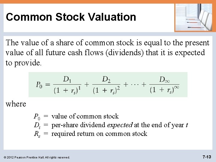 Common Stock Valuation The value of a share of common stock is equal to