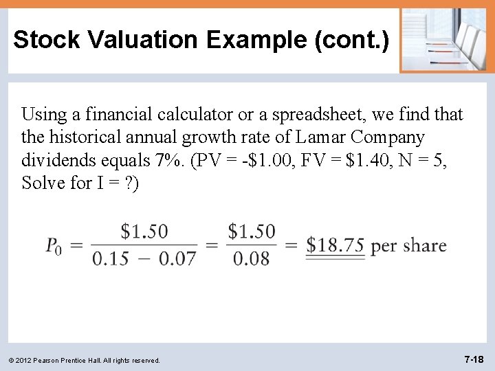 Stock Valuation Example (cont. ) Using a financial calculator or a spreadsheet, we find