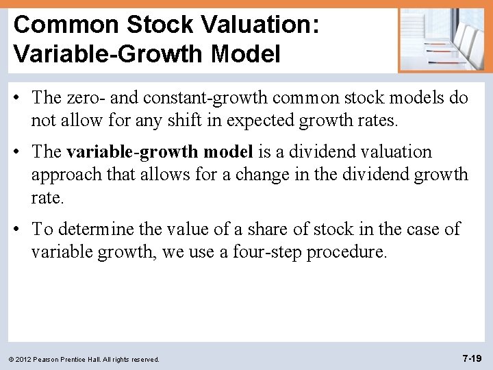 Common Stock Valuation: Variable-Growth Model • The zero- and constant-growth common stock models do