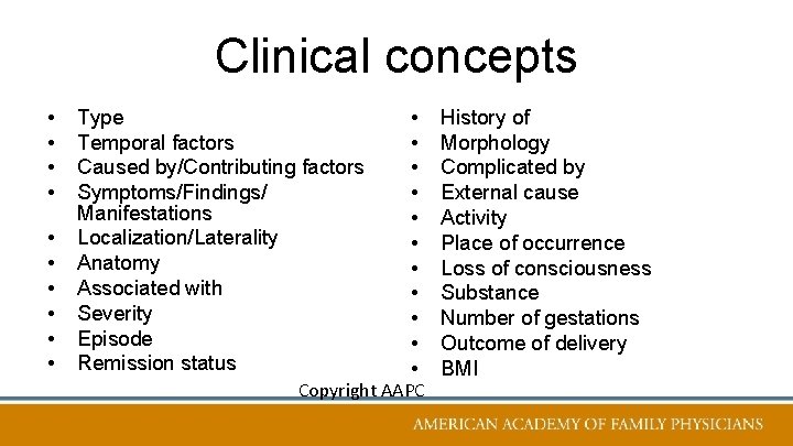 Clinical concepts • • • Type Temporal factors Caused by/Contributing factors Symptoms/Findings/ Manifestations Localization/Laterality