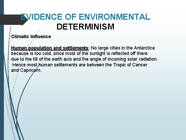 EVIDENCE OF ENVIRONMENTAL DETERMINISM Climatic Influence Human population and settlements: No large cities in EVIDENCE OF ENVIRONMENTAL DETERMINISM Climatic Influence Human population and settlements: No large cities in