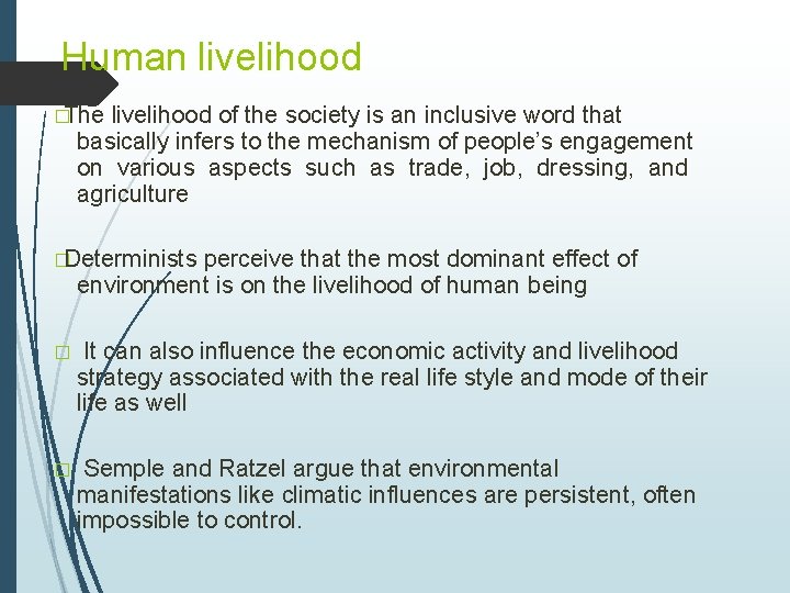 Human livelihood �The livelihood of the society is an inclusive word that basically infers Human livelihood �The livelihood of the society is an inclusive word that basically infers
